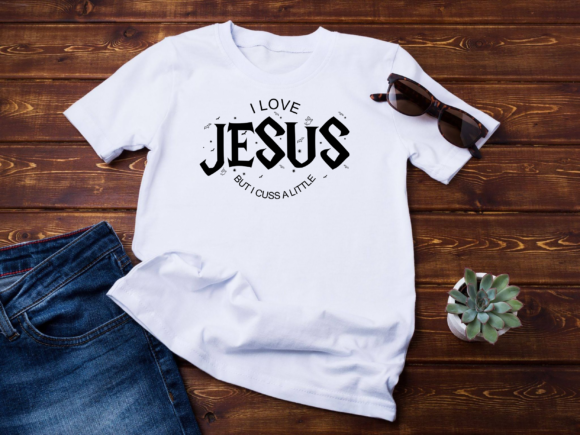I Love Jesus but I Cuss: SVG Graphics for Crafts