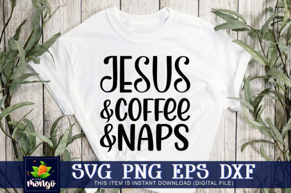 Jesus and Coffee and Naps Graphics for Local Crafts