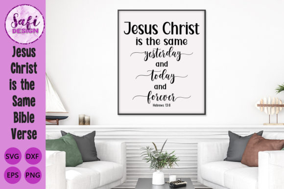 Jesus Christ is the Same Bible Verse SVG: Graphics for Crafts