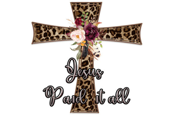 Jesus Paid It All Leopard Graphics for Faith Crafts