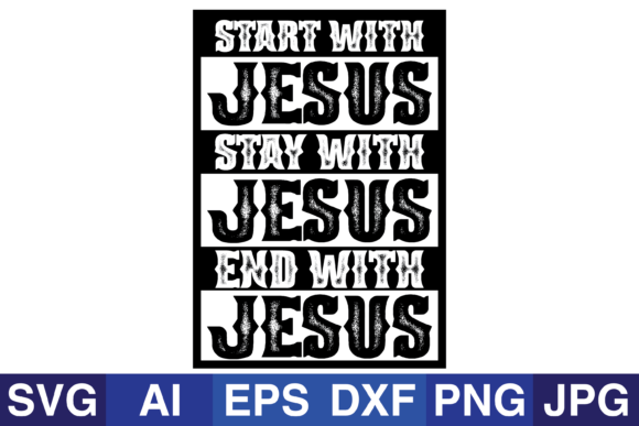 Start with Jesus Stay with Jesus: Graphics for Crafts