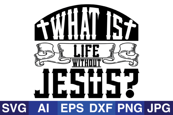 What is Life Without Jesus Graphics for Faith Crafts